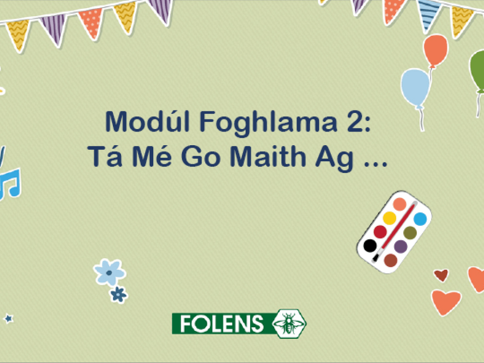 Modúl Foghlama 2: Rudaí a Bhfuil Mé go Maith Acu